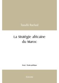 La Stratégie africaine du Maroc