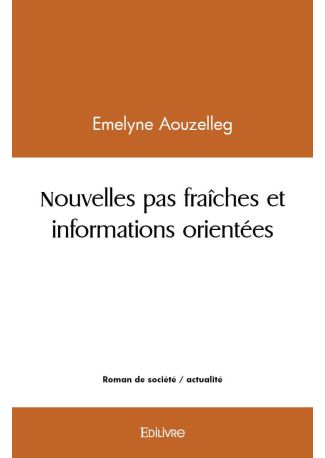 Nouvelles pas fraîches et informations orientées