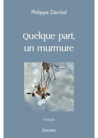 Quelque part, un murmure