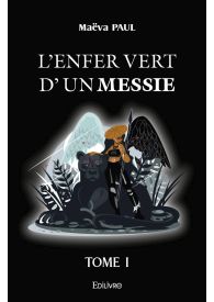 L'Enfer vert d'un messie - Tome 1