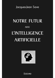 Notre futur avec l'Intelligence artificielle