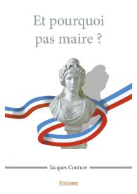 Et pourquoi pas maire ?