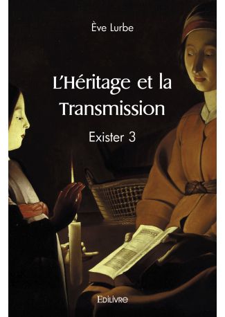 L'Héritage et la Transmission - Exister 3