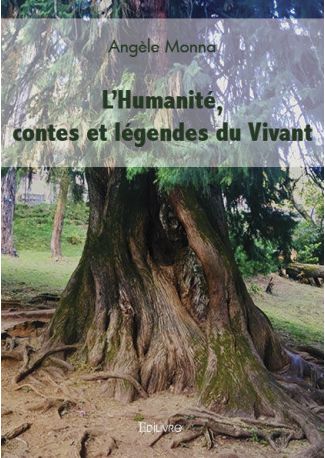 L'Humanité, contes et légendes du Vivant