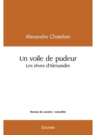 Un voile de pudeur/Les rêves d'Alexandre