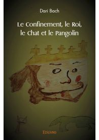 Le Confinement, le Roi, le Chat et le Pangolin