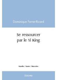 Se ressourcer par le Yi King