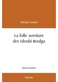 La folle aventure des Gloubi Boulga