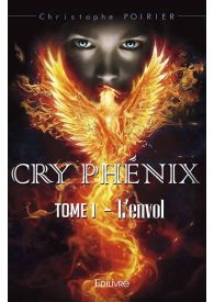 Cry Phénix - Tome 1