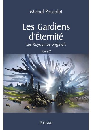 Les Gardiens d’Éternité - Tome 2
