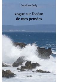 Vogue sur l'océan de mes pensées