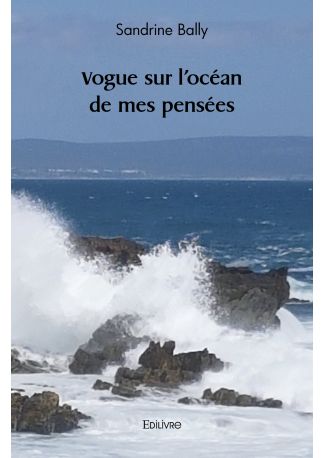 Vogue sur l'océan de mes pensées