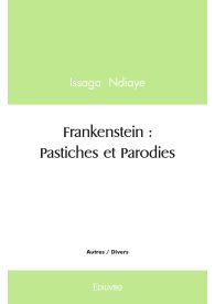 Frankenstein : Pastiches et Parodies