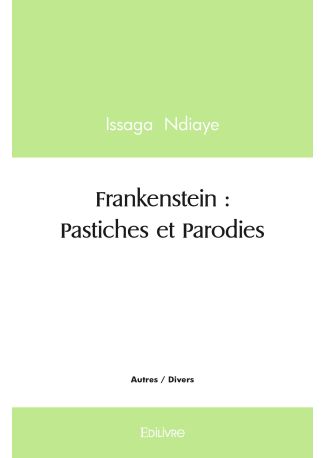 Frankenstein : Pastiches et Parodies