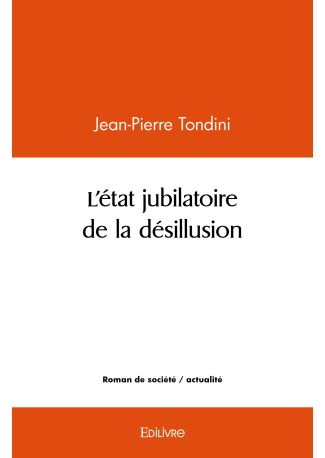 L'état jubilatoire de la désillusion