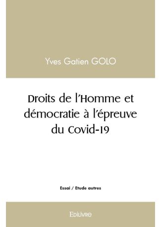 Droits de l'Homme et démocratie à l'épreuve du Covid-19