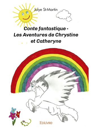 Conte fantastique - Les Aventures de Chrystine et Catheryne