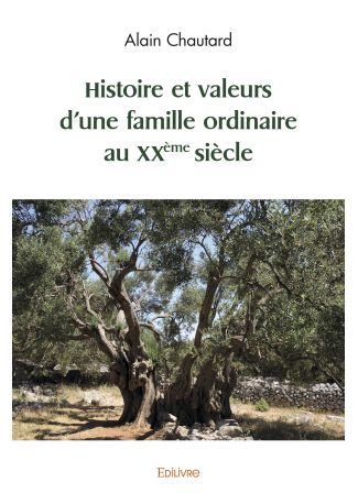 Histoire et valeurs d’une famille ordinaire au XXème siècle