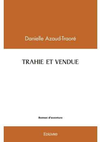 Trahie et vendue