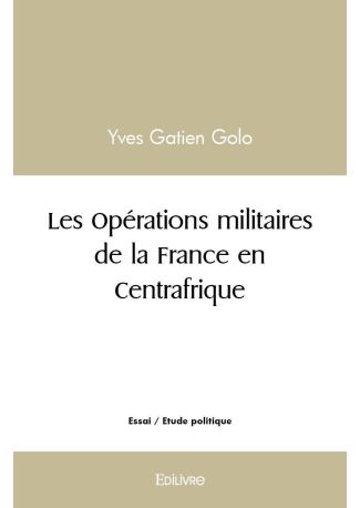 Les Opérations militaires de la France en Centrafrique