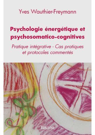 Psychologie énergétique et psychosomatico-cognitives