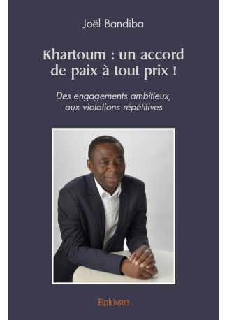 Khartoum : un accord de paix à tout prix !