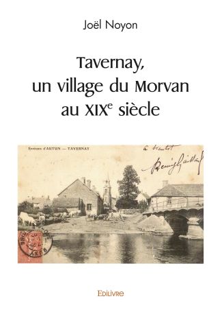 Tavernay, un village du Morvan au XIXe siècle