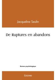 De Ruptures en abandons