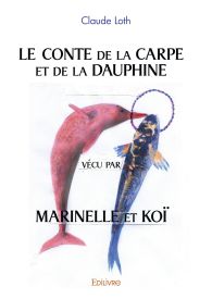 Le Conte de la Carpe et de la Dauphine vécu par Marinelle et Koï
