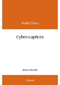 Cyber-caprices