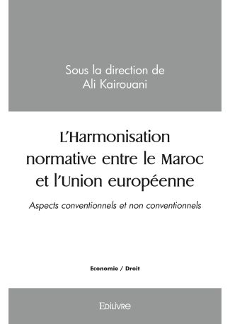 L'Harmonisation normative entre le Maroc et l'Union européenne