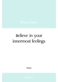 Believe in your innermost feelings
