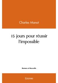 15 jours pour réussir l'impossible