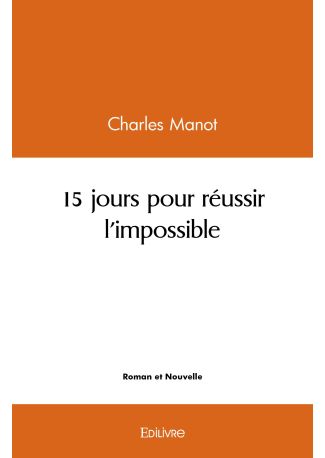 15 jours pour réussir l'impossible