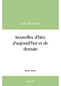 Nouvelles d'hier, d'aujourd'hui et de demain