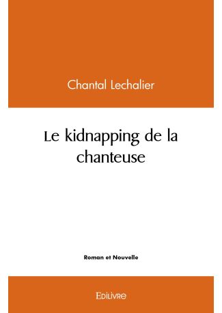 Le kidnapping de la chanteuse