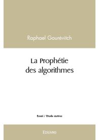 La Prophétie des algorithmes