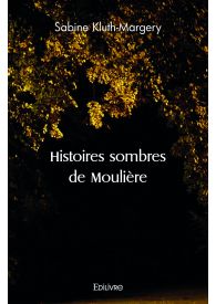 Histoires sombres de Moulière