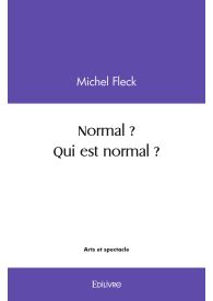 Normal ? Qui est normal ?