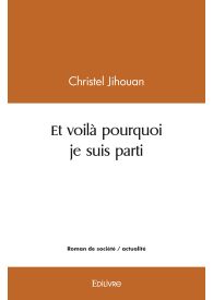 Et voilà pourquoi je suis parti