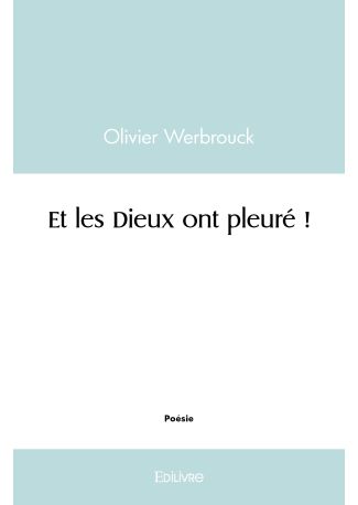 Et les Dieux ont pleuré !