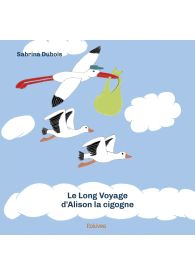 Le Long Voyage d'Alison la cigogne