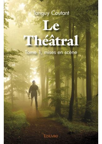 Le Théâtral - Tome 1