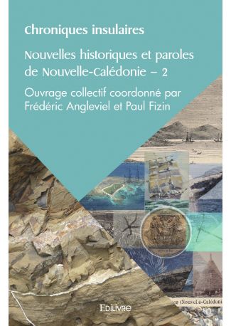 Chroniques insulaires Nouvelles historiques et paroles de Nouvelle-Calédonie – 2