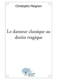 Le danseur classique au destin tragique