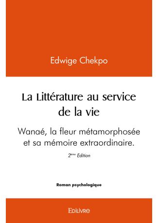 La Littérature au service de la vie - Wanaé