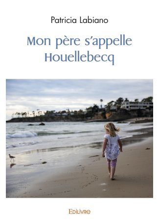 Mon père s'appelle Houellebecq