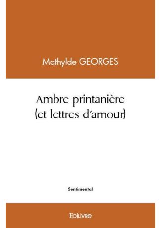 Ambre printanière (et lettres d'amour)