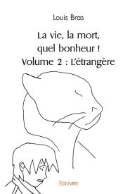 La vie, la mort, quel bonheur ! - Tome 2