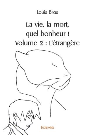 La vie, la mort, quel bonheur ! - Tome 2